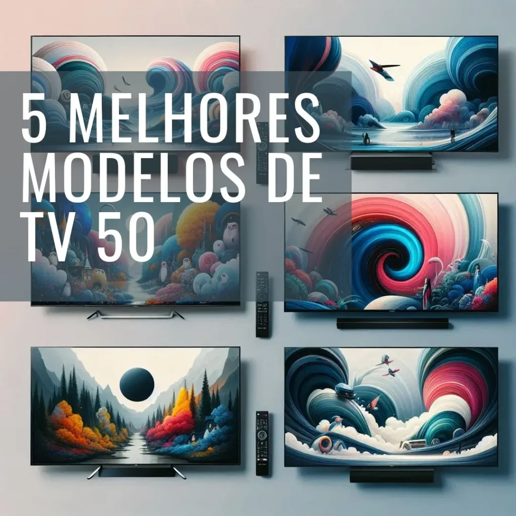 5 Melhores Modelos de TV 50 Semp Toshiba