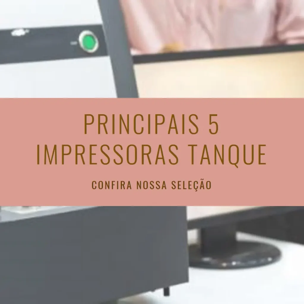 Principais 5 impressoras tanque de tinta