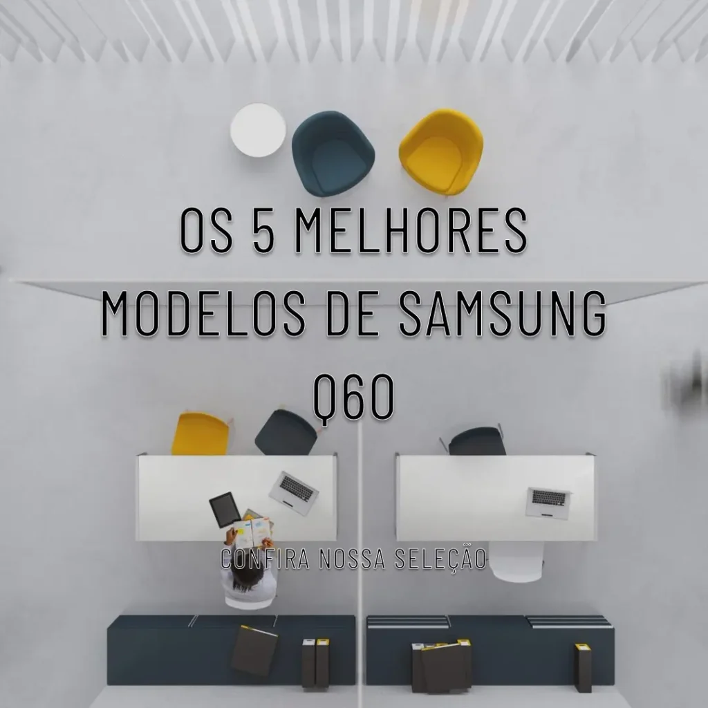 Os 5 Melhores Modelos de Samsung Q60 series