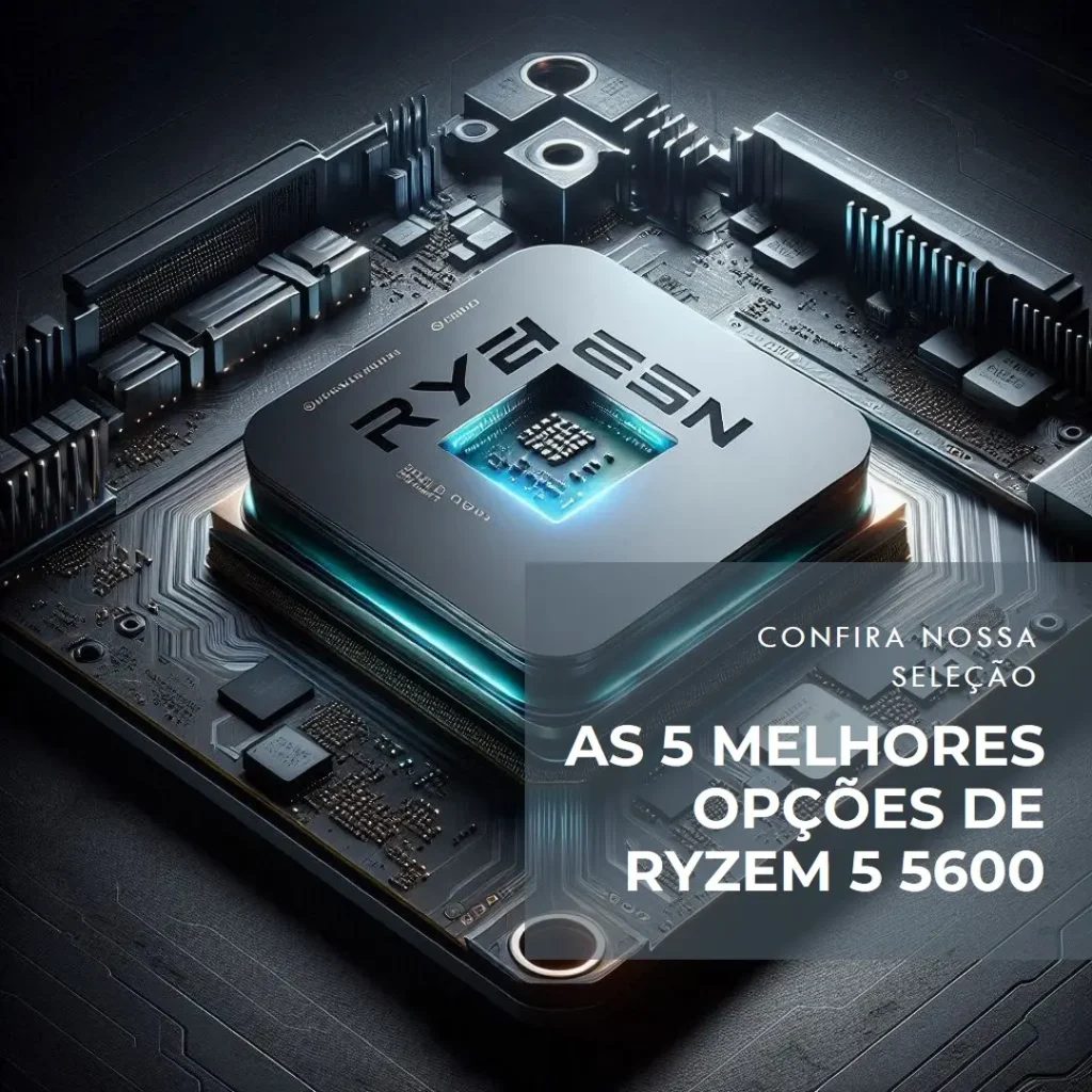 As 5 Melhores Opções de ryzem 5 5600