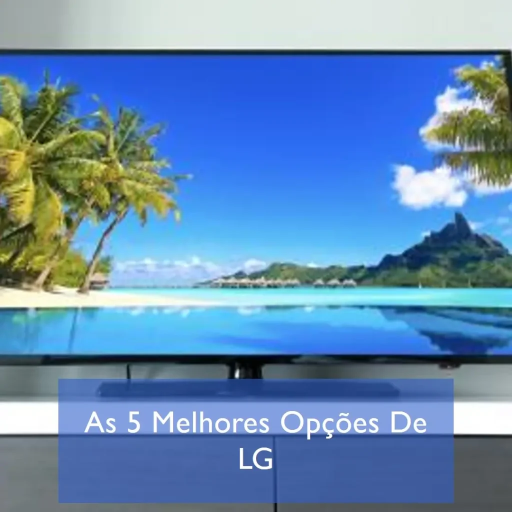 As 5 Melhores Opções de LG 65 polegadas