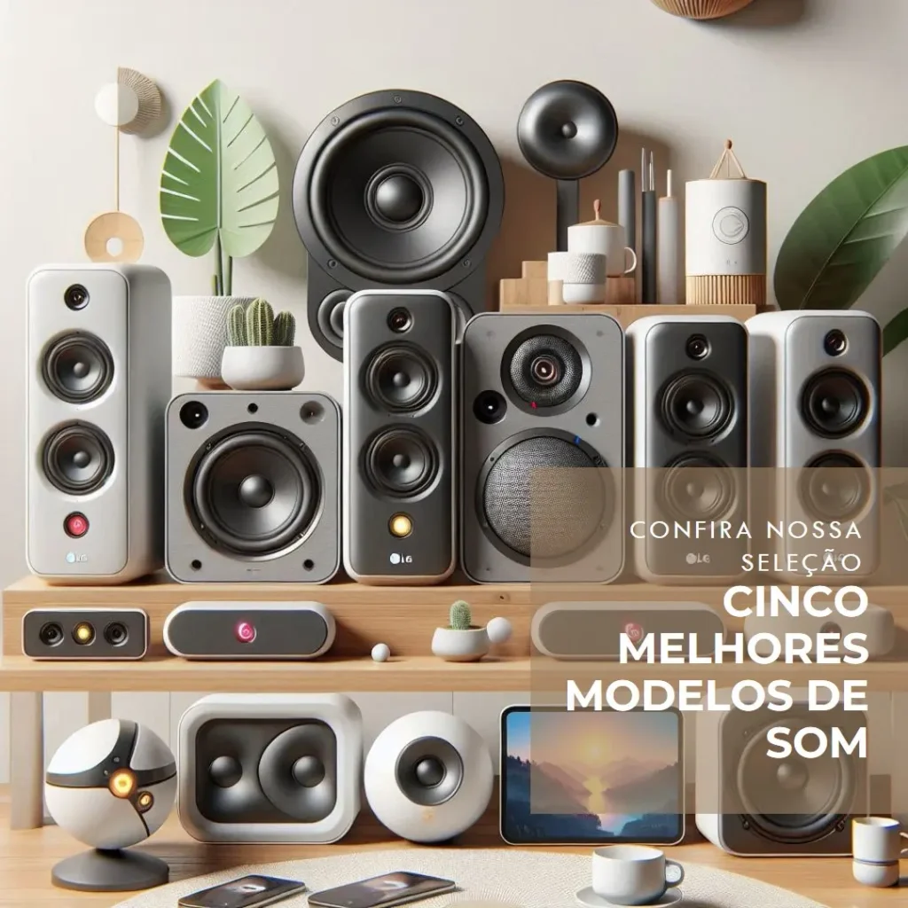 Cinco Melhores Modelos de aparelho de som da LG