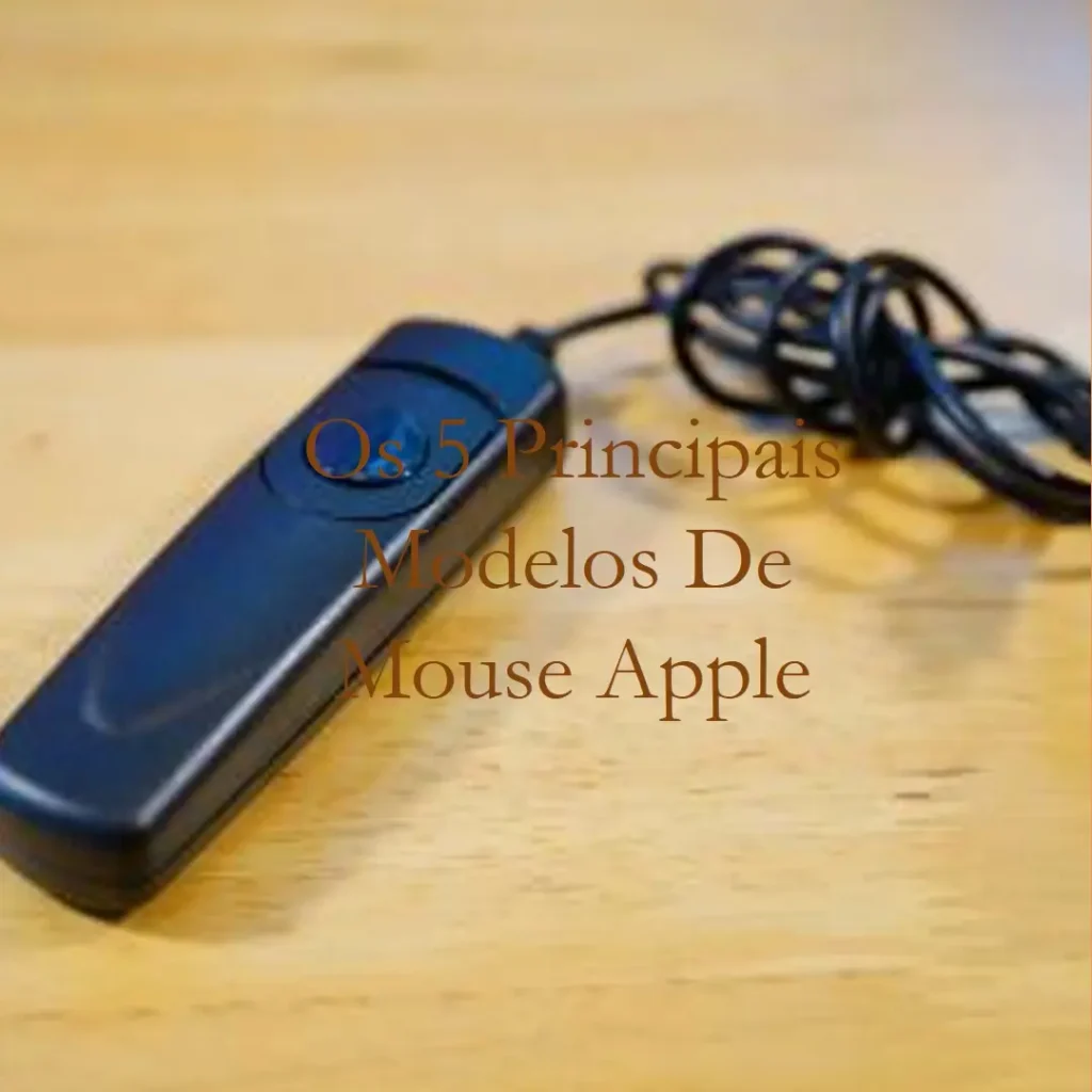 Os 5 Principais Modelos de mouse Apple com fio