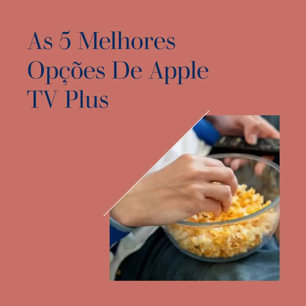 As 5 Melhores Opções de  Apple TV plus