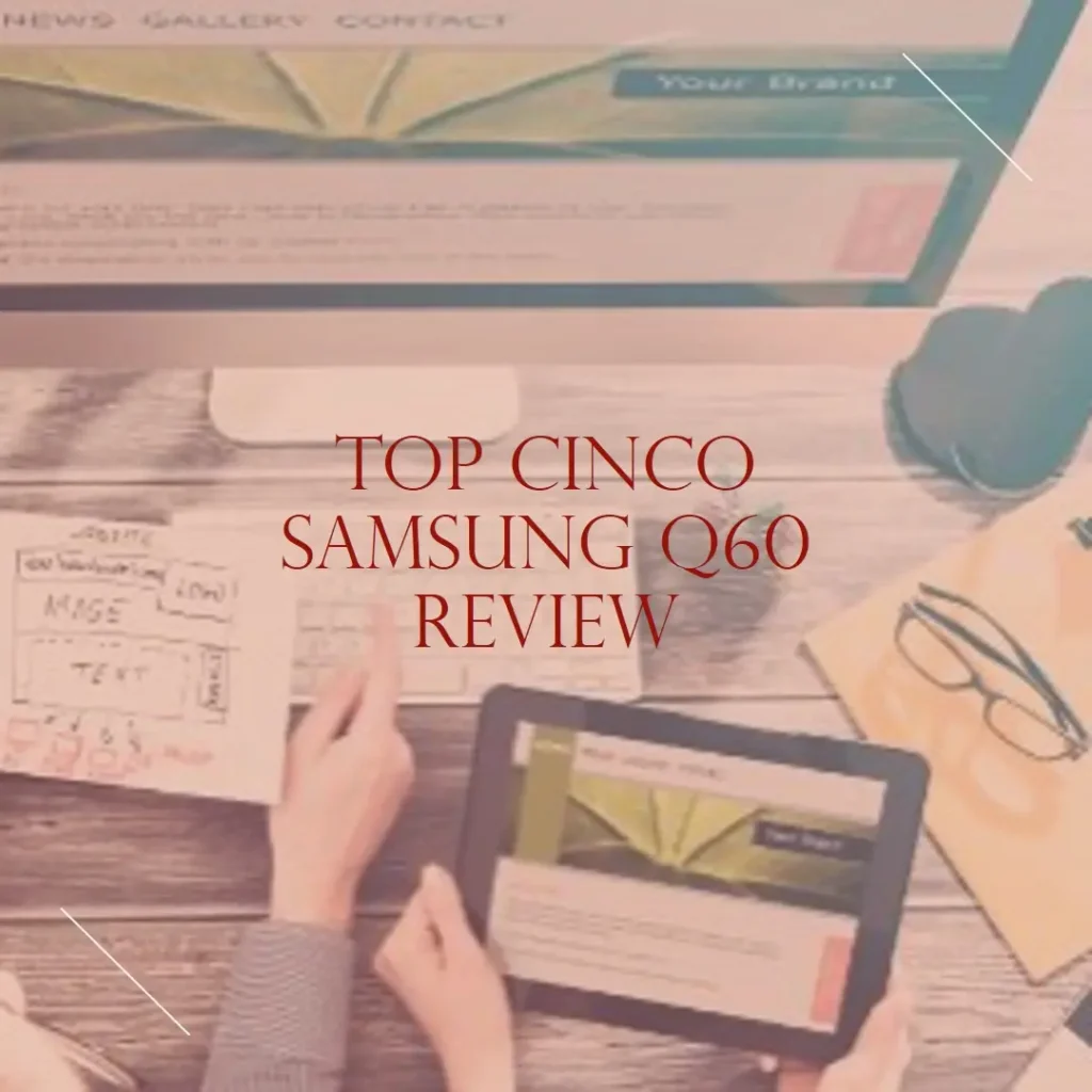 Top Cinco Samsung Q60 review
