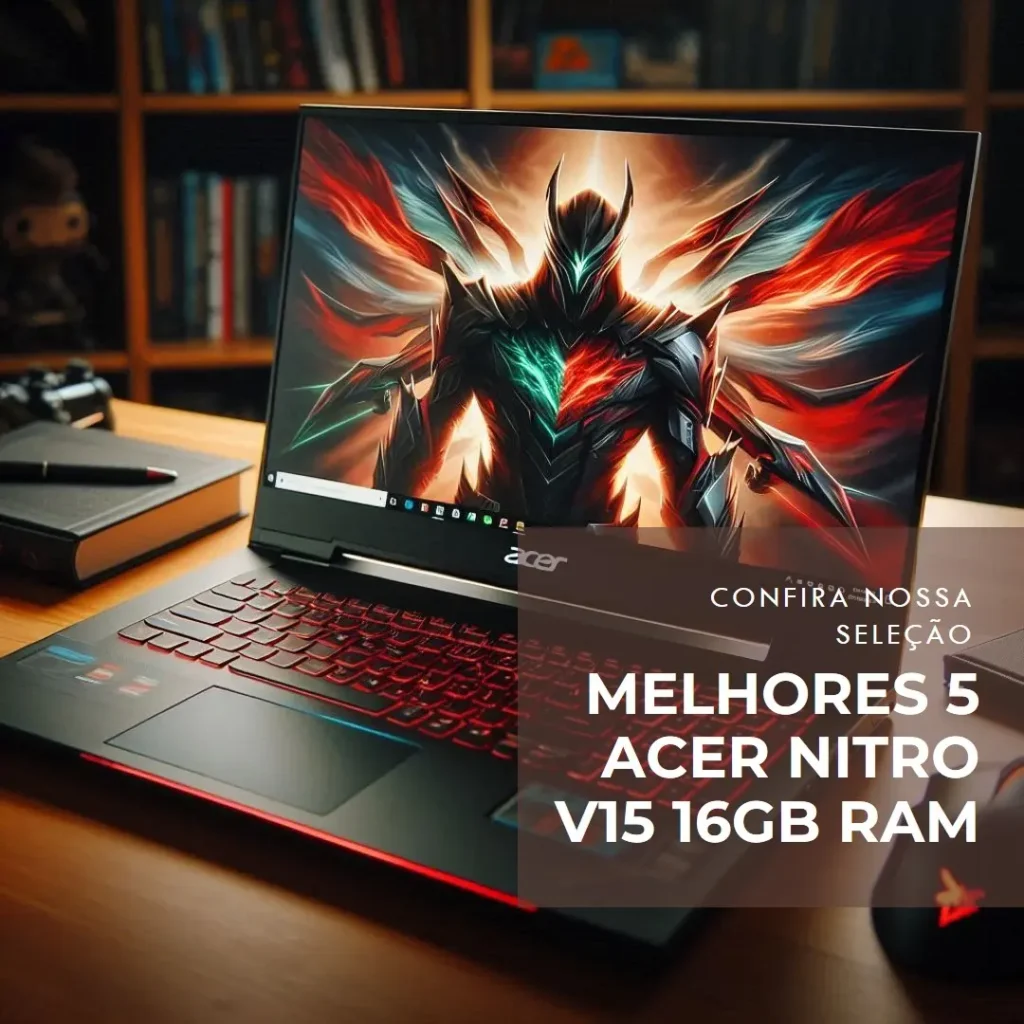 Melhores 5 Acer Nitro v15 16gb ram