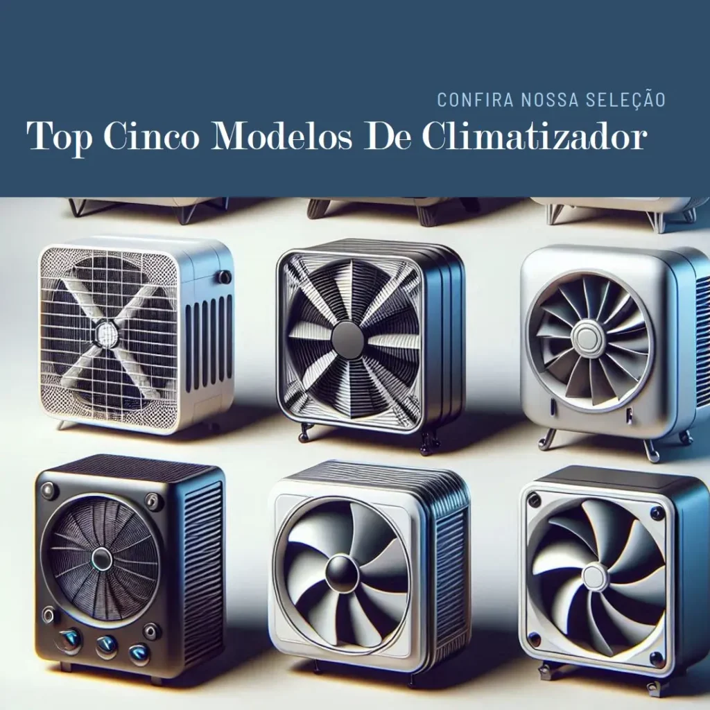 Top Cinco Modelos de climatizador de ar
