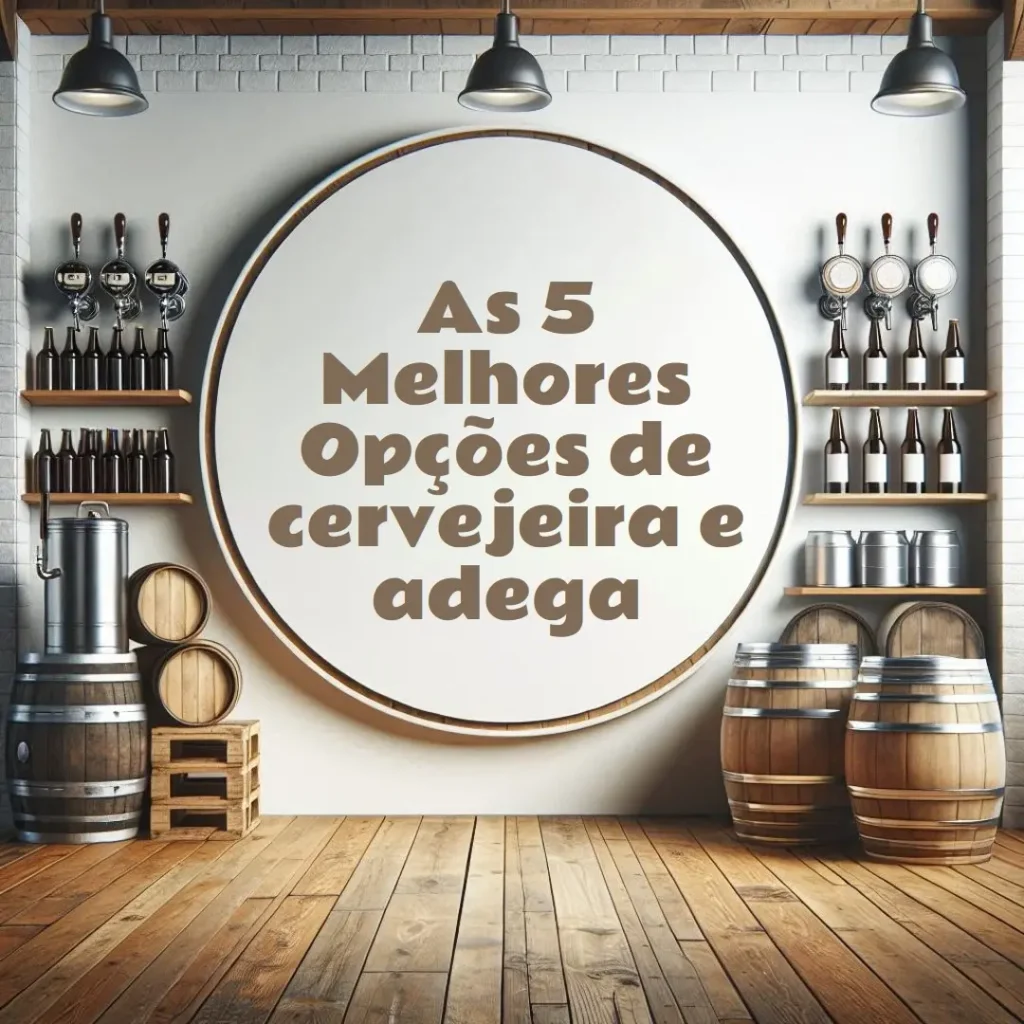 As 5 Melhores Opções de cervejeira e adega