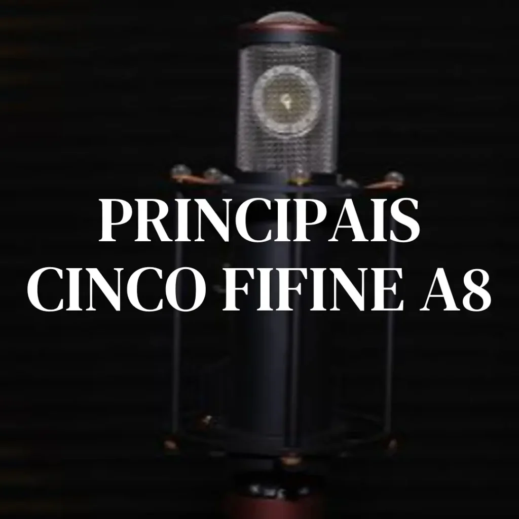 Principais Cinco Fifine a8
