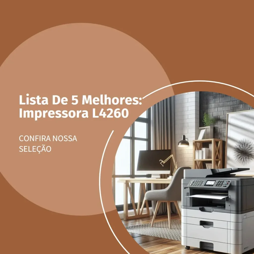 Lista de 5 Melhores: impressora l4260