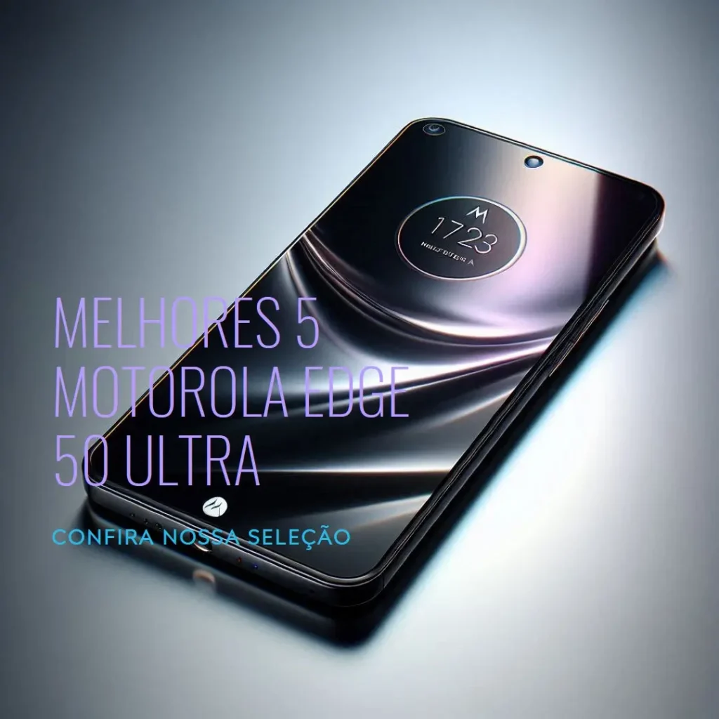 Melhores 5 Motorola Edge 50 Ultra
