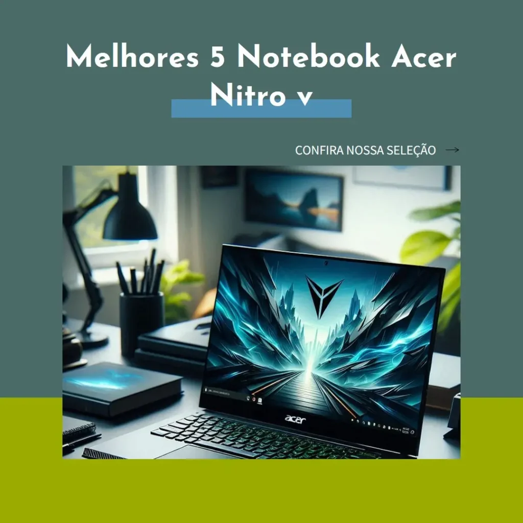 Melhores 5 notebook Acer Nitro v