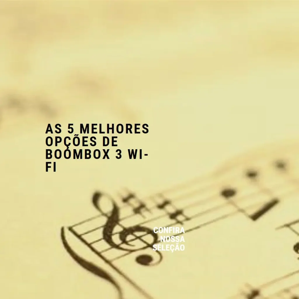 As 5 Melhores Opções de Boombox 3 wi-fi