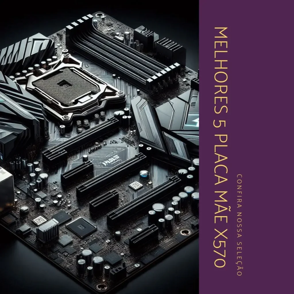 Melhores 5 Placa Mae X570