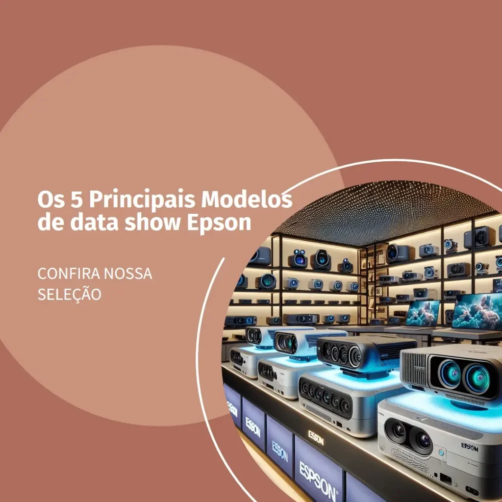 Os 5 Principais Modelos de data show Epson