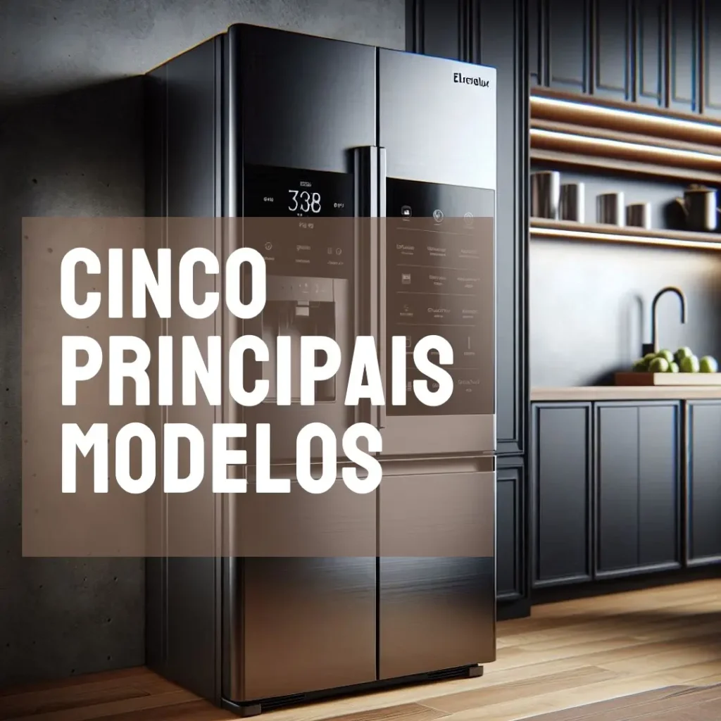 Cinco Principais Modelos de  promoção geladeira Electrolux
