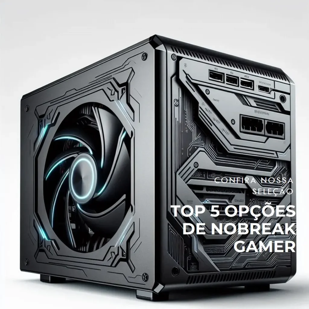 Top 5 Opções de nobreak pc gamer