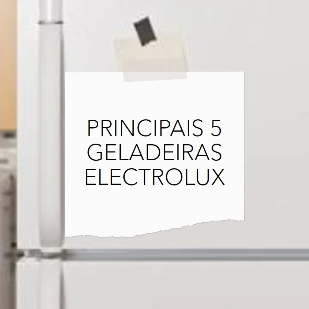 Principais 5 Geladeira side by side Electrolux