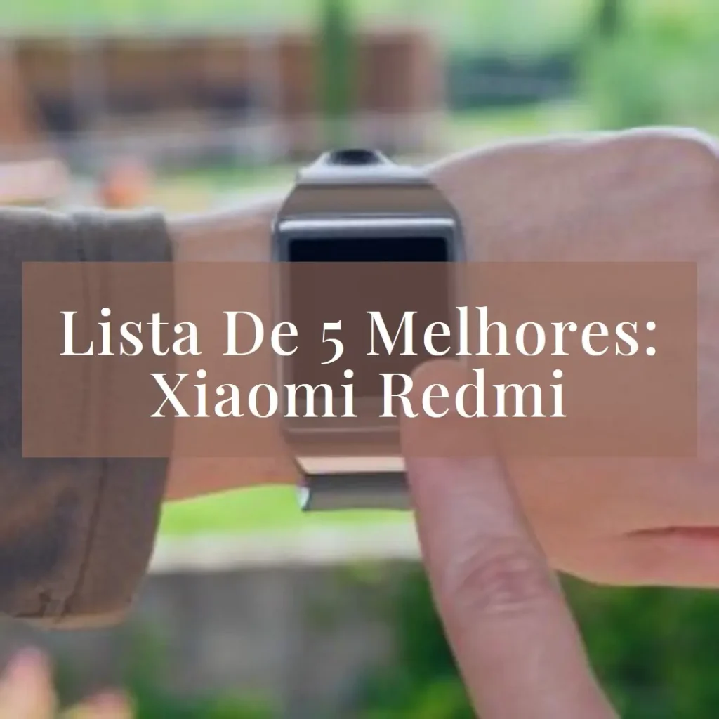Lista de 5 Melhores: Xiaomi Redmi watch 5 active
