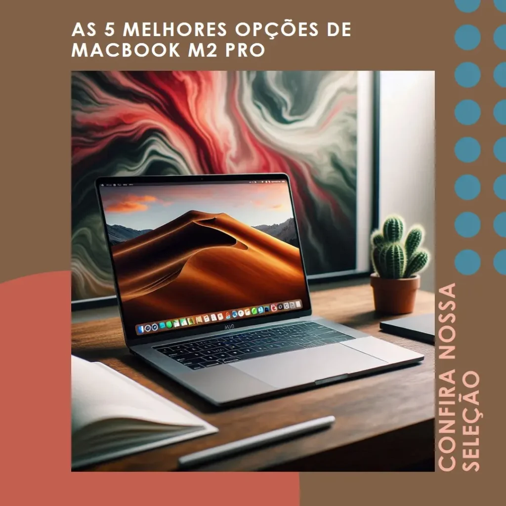 As 5 Melhores Opções de MacBook m2 pro