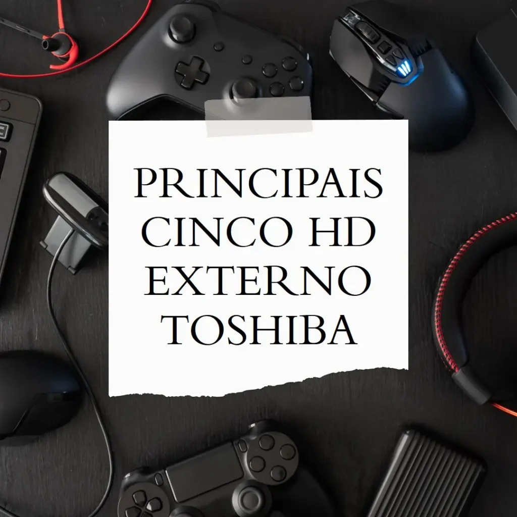Principais Cinco HD Externo Toshiba