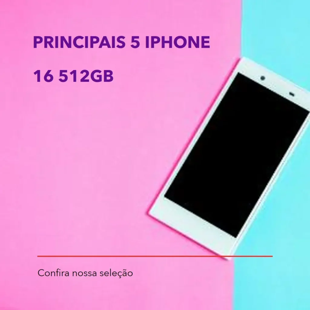 Principais 5 iPhone 16 512GB
