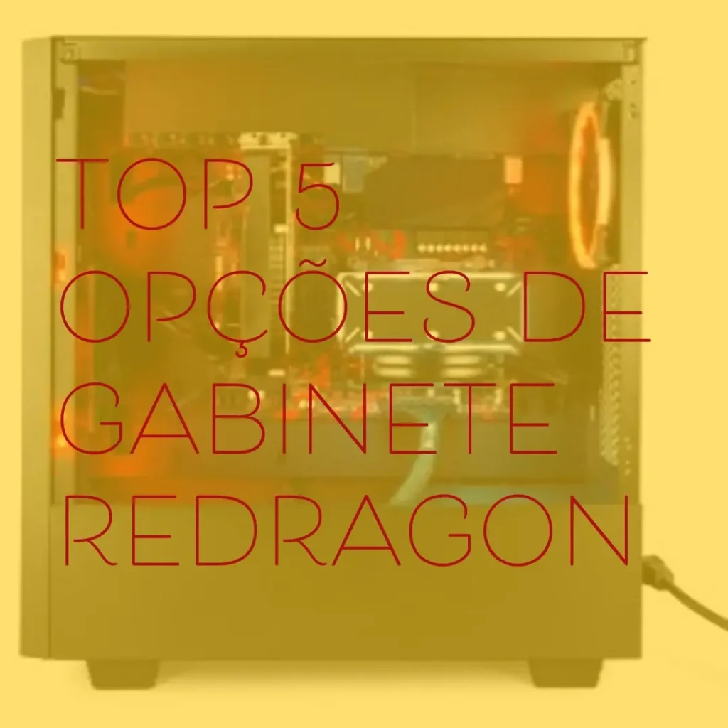 Top 5 Opções de Gabinete Redragon Wideload