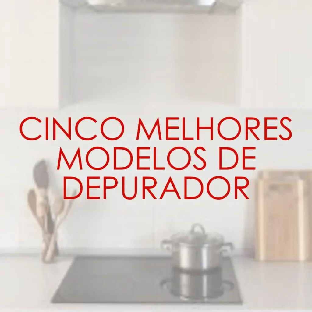 Cinco Melhores Modelos de depurador 60cm