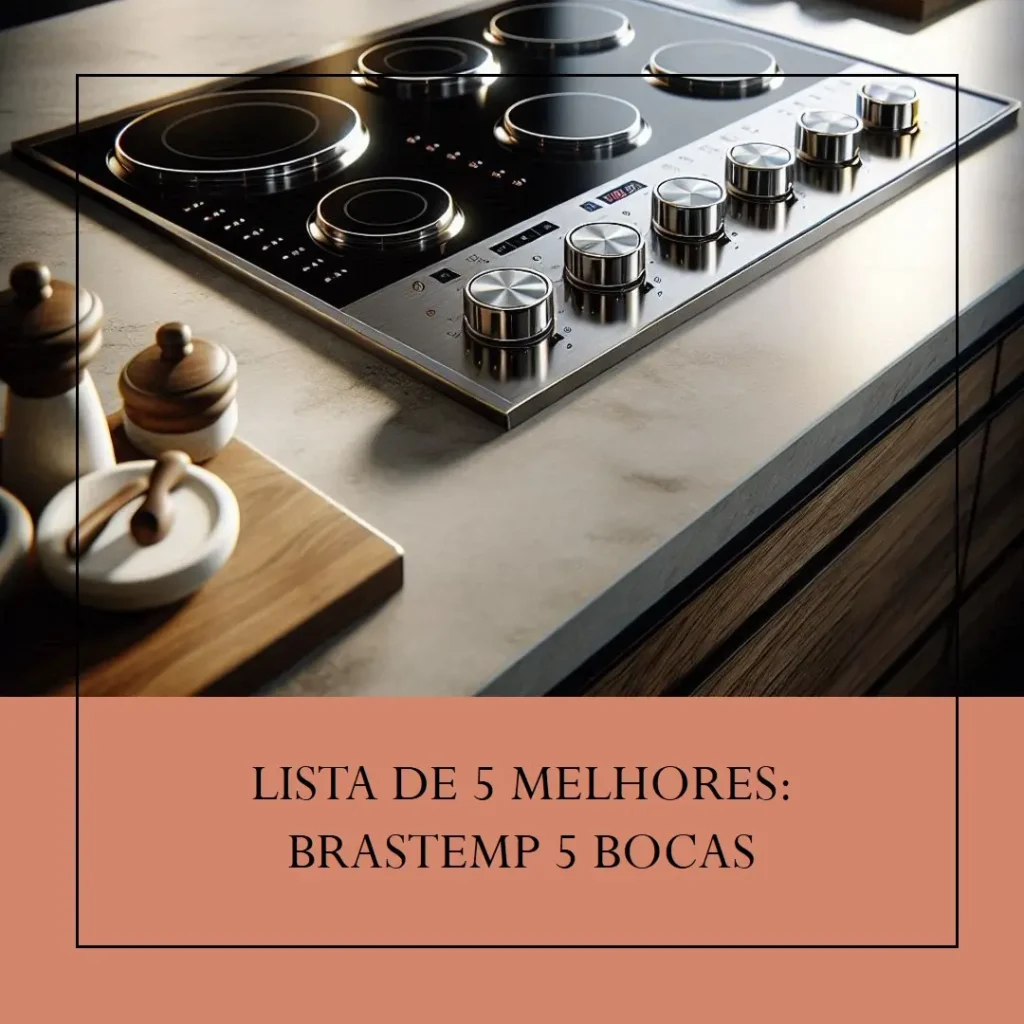 Lista de 5 Melhores: brastemp 5 bocas cooktop