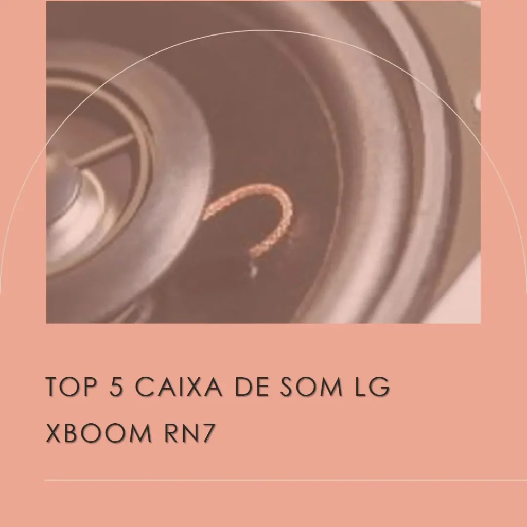 Top 5 caixa de som LG Xboom rn7
