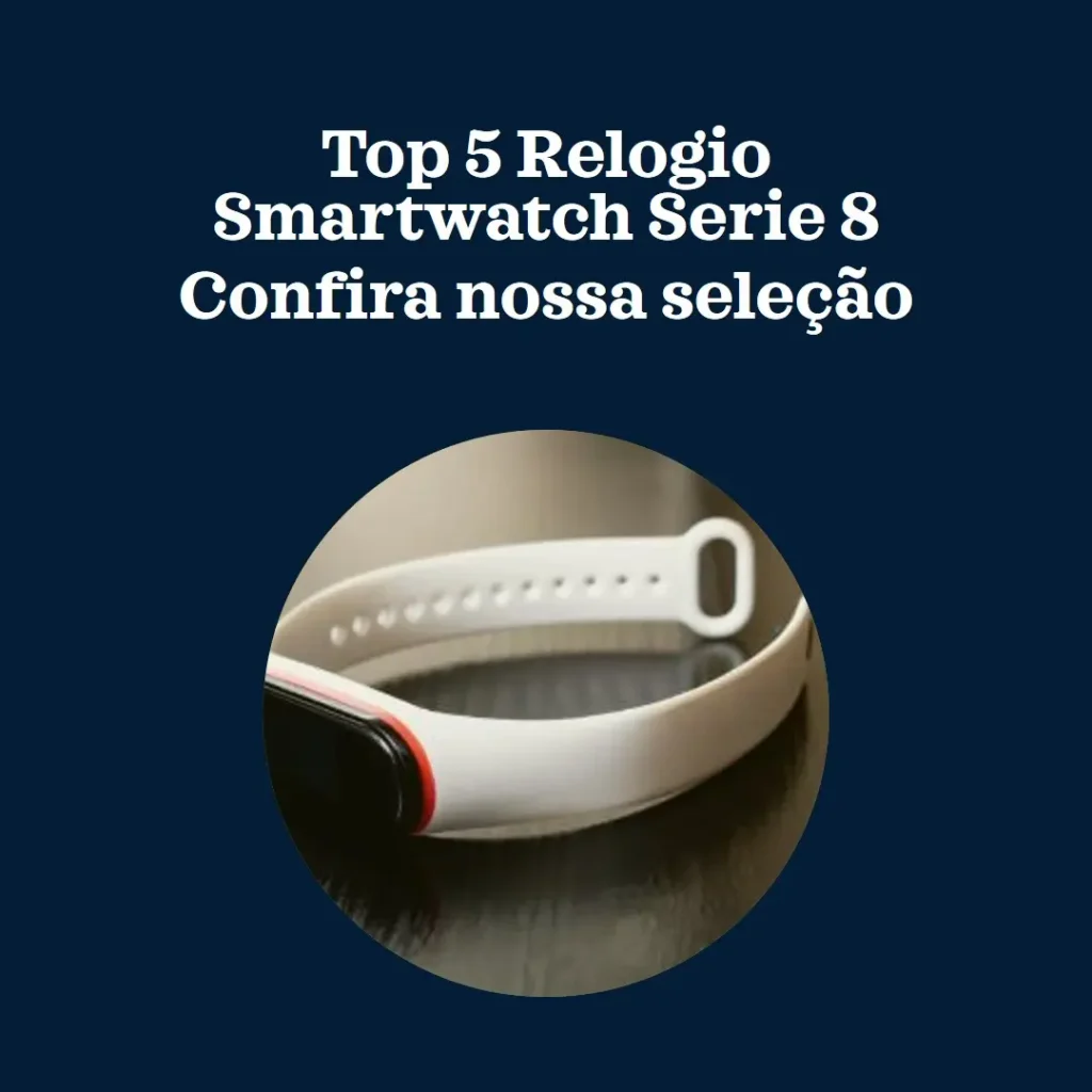 Top 5 Relogio Smartwatch Serie 8