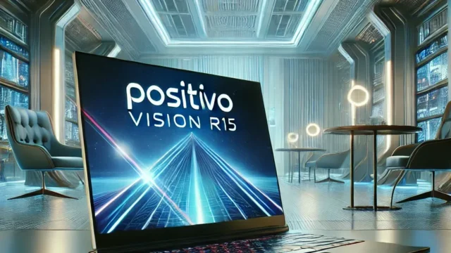 Notebook Positivo Vision R15: Desempenho e Qualidade para o Dia a Dia