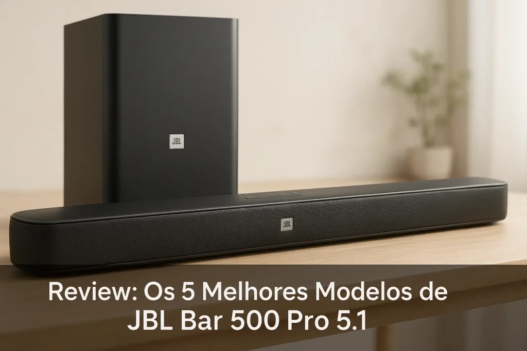 Os 5 Melhores Modelos de JBL bar 500 pro 5.1