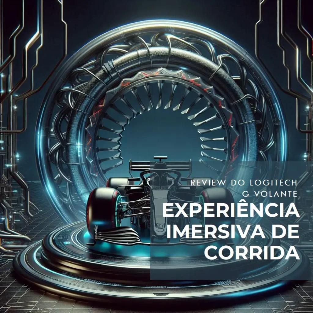 Logitech G Volante de Corrida e Pedais Driving Force: A Experiência Imersiva de Corrida