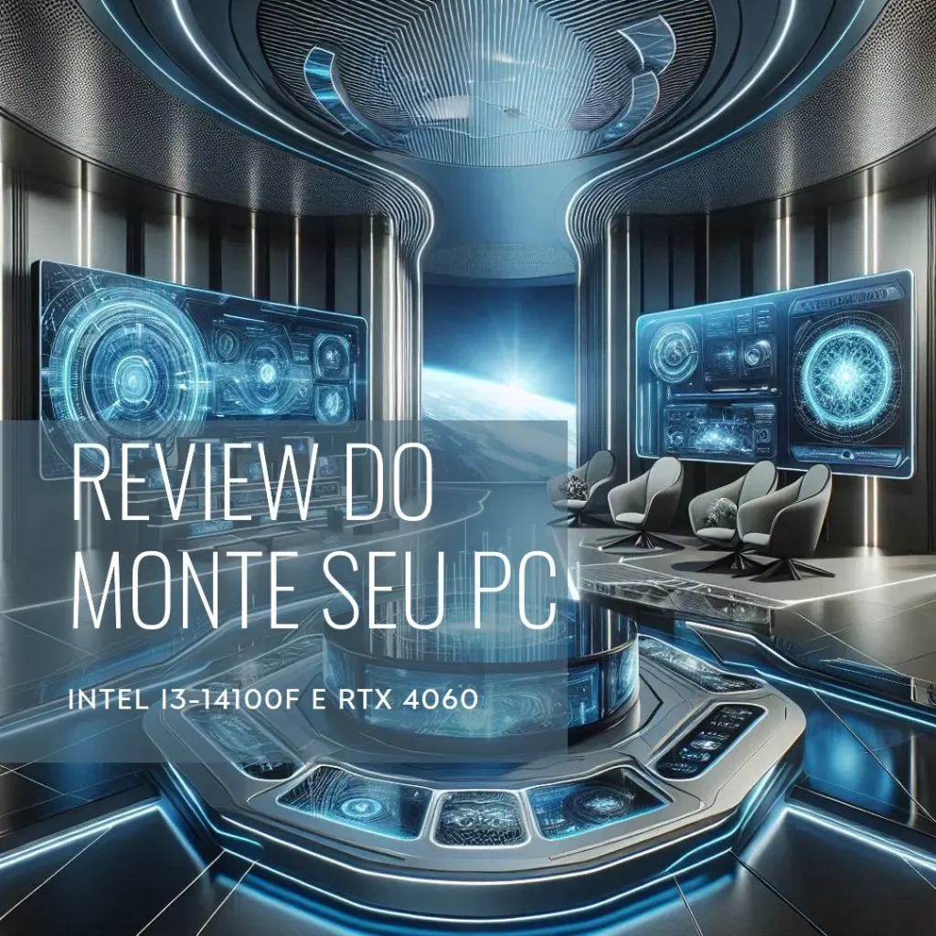 Monte seu PC: Intel i3-14100F, RTX 4060 8GB, 16GB, 480GB SSD