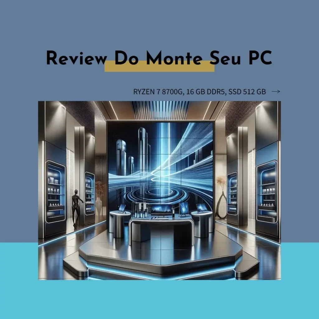 Monte seu PC: Ryzen 7 8700G, DDR5 16GB, 512GB SSD