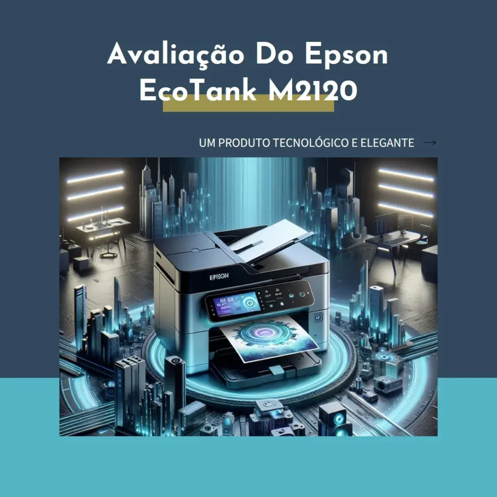 Epson EcoTank M2120 com Wi-Fi e Duplex Automático