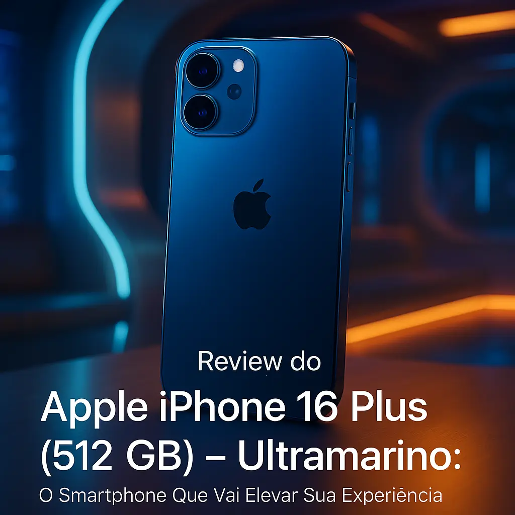 Apple iPhone 16 Plus (512 GB) – Ultramarino: O Smartphone Que Vai Elevar Sua Experiência