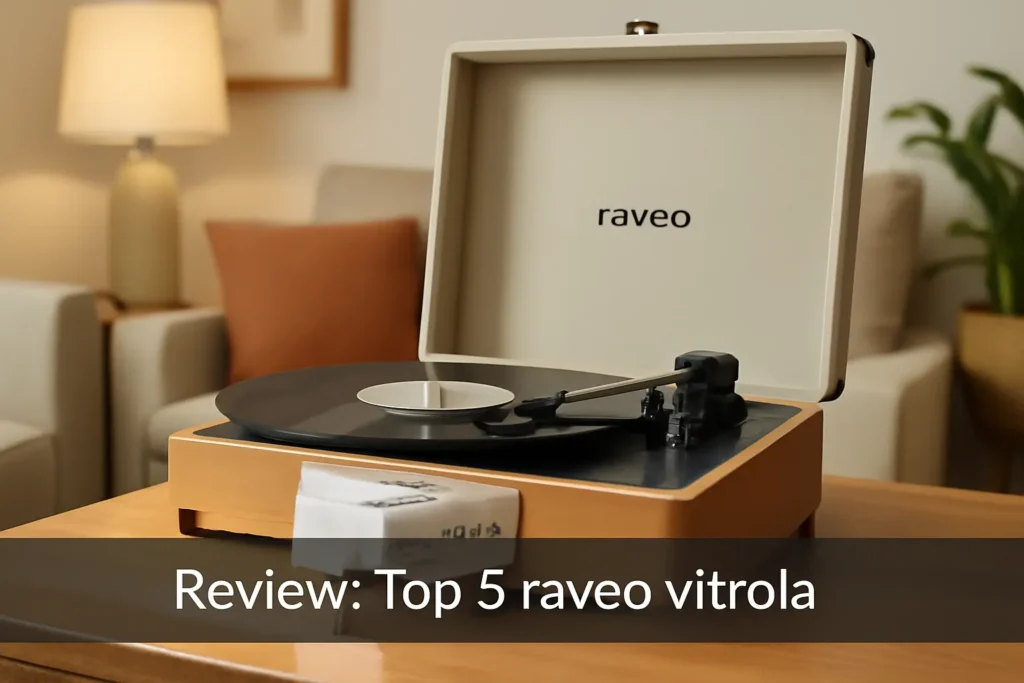 Top 5 raveo vitrola