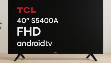 TCL LED TV 40" S5400A FHD Android TV: Simples, Conectada e Inteligente