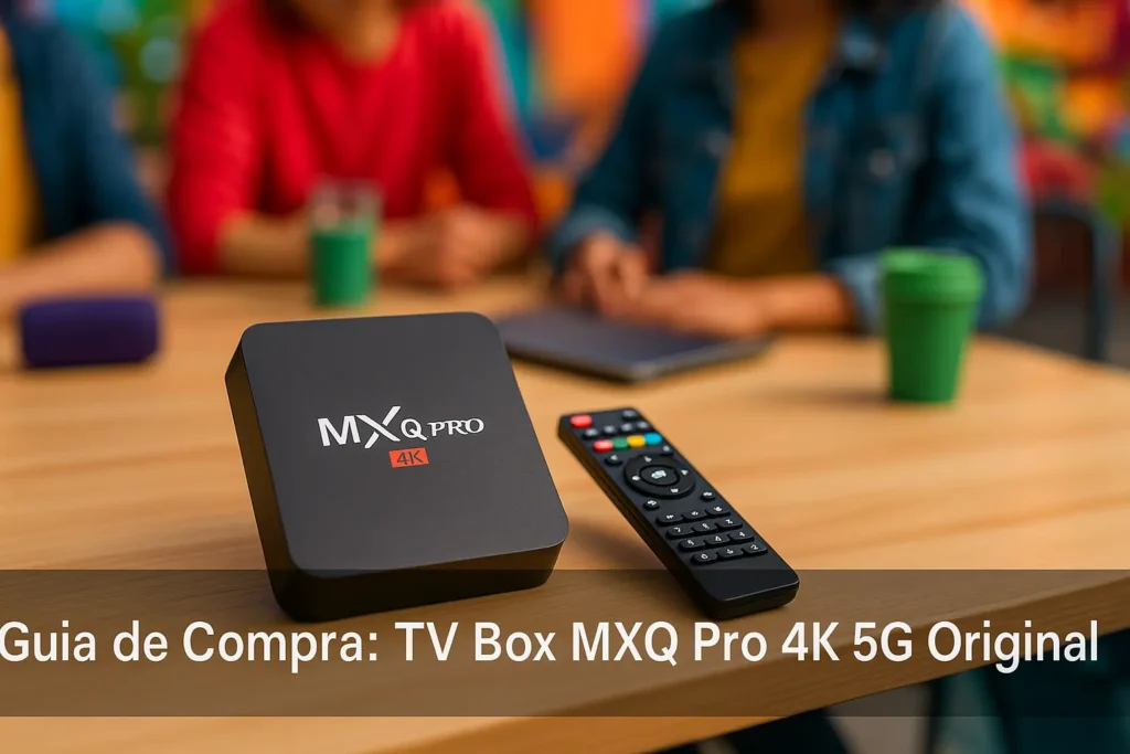 Guia de Compra: 5 Melhores TV Box MXQ Pro 4K 5G Original para 2025