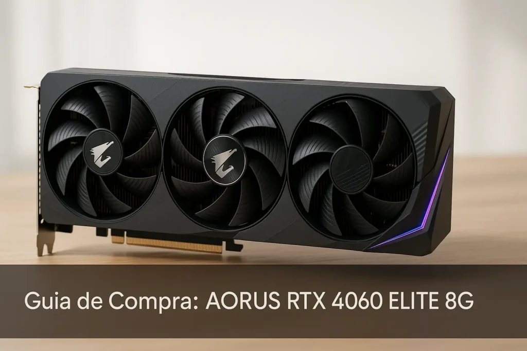 5 Melhores Aorus RTX 4060 Elite 8G com Garantia no Brasil