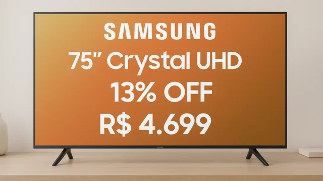 Samsung Smart TV 75" Crystal UHD 4K: 13% OFF e R$ 4.699 na Amazon